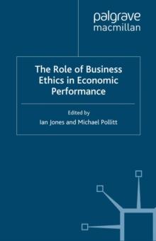 The Role of Business Ethics in Economic Performance