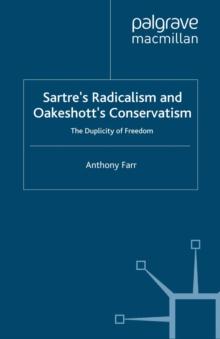 Sartre's Radicalism and Oakeshott's Conservatism : The Duplicity of Freedom