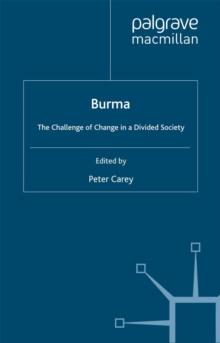 Burma : The Challenge of Change in a Divided Society