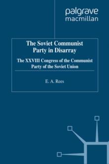 The Soviet Communist Party in Disarray : The XXVIII Congress of the Communist Party of the Soviet Union