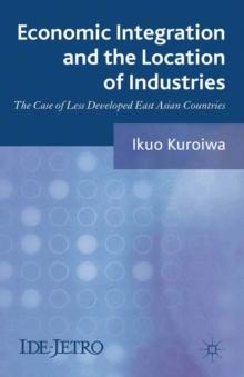 Economic Integration and the Location of Industries : The Case of Less Developed East Asian Countries