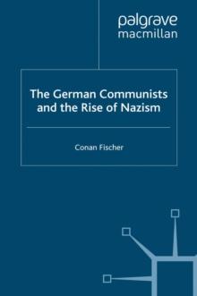 The German Communists and the Rise of Nazism