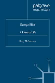 George Eliot : A Literary Life