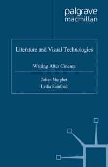 Literature and Visual Technologies : Writing After Cinema