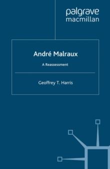 Andre Malraux : A Reassessment