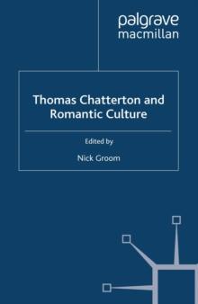 Thomas Chatterton and Romantic Culture