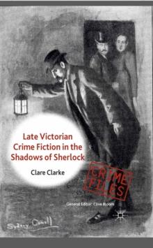 Late Victorian Crime Fiction in the Shadows of Sherlock