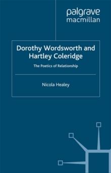 Dorothy Wordsworth and Hartley Coleridge : The Poetics of Relationship