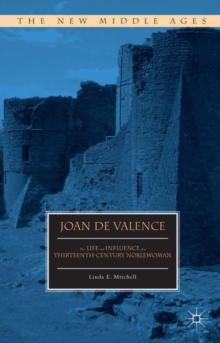 Joan de Valence : The Life and Influence of a Thirteenth-Century Noblewoman