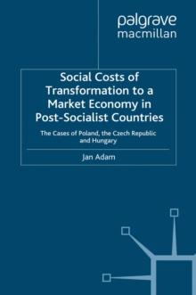 Social Costs of Transformation to a Market Economy in Post-Socialist Countries : The Case of Poland, the Czech Republic and Hungary