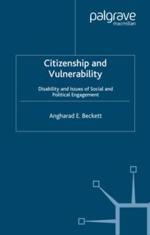 Citizenship and Vulnerability : Disability and Issues of Social and Political Engagement