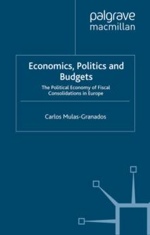 Economics, Politics and Budgets : The Political Economy of Fiscal Consolidations in Europe