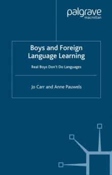 Boys and Foreign Language Learning : Real Boys Don't Do Languages