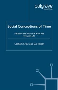 Social Conceptions of Time : Structure and Process in Work and Everyday Life