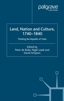 Land, Nation and Culture, 1740-1840 : Thinking the Republic of Taste