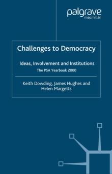 Challenges to Democracy : Ideas, Involvement and Institutions