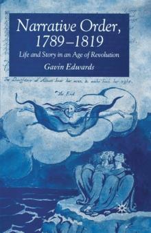 Narrative Order, 1789-1819 : Life and Story in an Age of Revolution