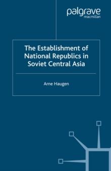 The Establishment of National Republics in Soviet Central Asia