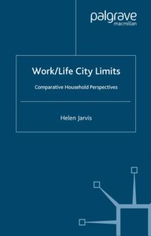 Work/Life City Limits : Comparative Household Perspectives