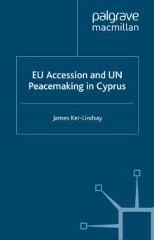 EU Accession and UN Peacemaking in Cyprus