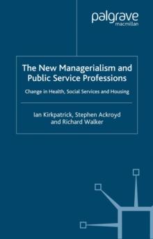 The New Managerialism and Public Service Professions : Change in Health, Social Services and Housing