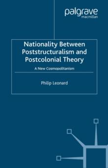 Nationality Between Poststructuralism and Postcolonial Theory : A New Cosmopolitanism