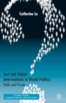 Just and Unjust Interventions in World Politics : Public and Private