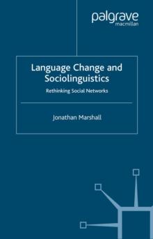 Language Change and Sociolinguistics : Rethinking Social Networks