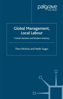 Global Management, Local Labour : Turkish Workers and Modern Industry