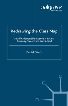 Redrawing the Class Map : Stratification and Institutions in Britain, Germany, Sweden and Switzerland