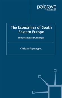 The Economies of South Eastern Europe : Performance and Challenges