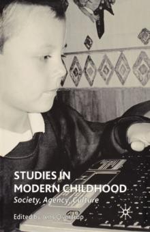 Studies in Modern Childhood : Society, Agency, Culture