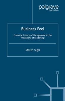 Business Feel : From the Science of Management to the Philosophy of Leadership