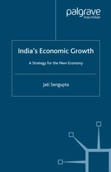 India's Economic Growth : A Strategy for the New Economy