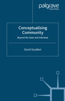 Conceptualising Community : Beyond the State and Individual