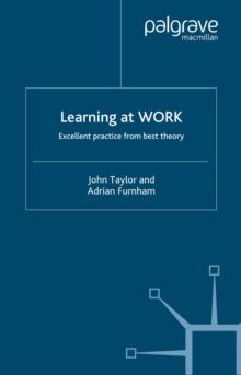 Learning at Work : Excellent Practice from Best Theory