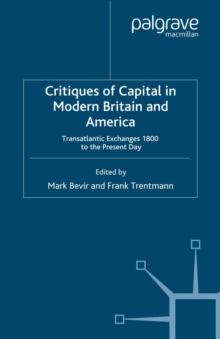 Critiques of Capital in Modern Britain and America : Transatlantic Exchanges 1800 to the Present Day