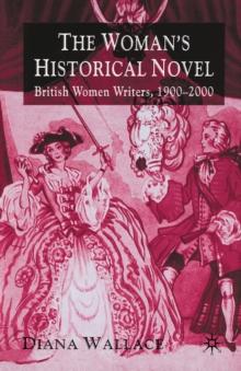 The Woman's Historical Novel : British Women Writers, 1900-2000