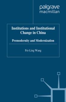 Institutions and Institutional Change in China : Premodernity and Modernization