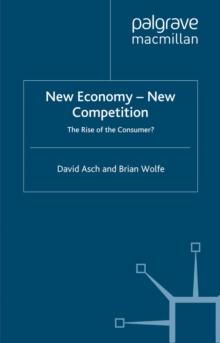 New Economy - New Competition : The Rise of the Consumer?