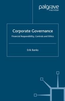 Corporate Governance : Financial Responsibility,Controls and Ethics