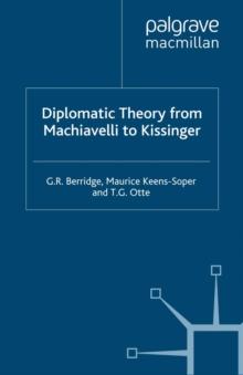 Diplomatic Theory from Machiavelli to Kissinger