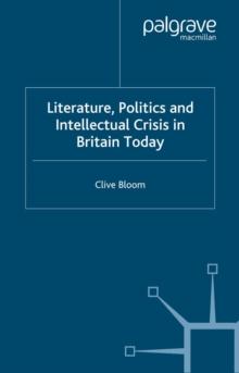 Literature, Politics and Intellectual Crisis in Britain Today