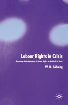 Labour Rights in Crisis : Measuring the Achievement of Human Rights in the World of Work