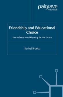 Friendship and Educational Choice : Peer Influence and Planning for the Future