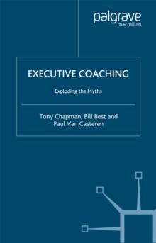 Executive Coaching : Exploding the Myths