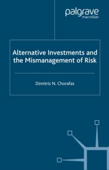 Alternative Investments and the Mismanagement of Risk