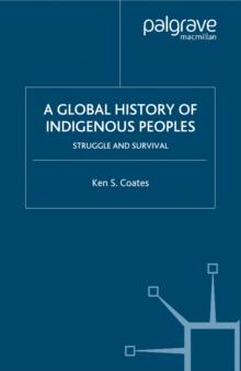 A Global History of Indigenous Peoples : Struggle and Survival