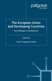 The European Union and Developing Countries : The Challenges of Globalization