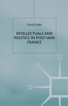 Intellectuals and Politics in Post-War France